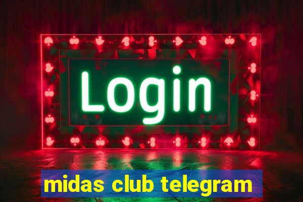 midas club telegram